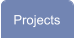 Projects